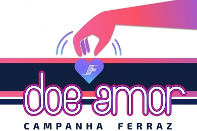 CAMPANHA FERRAZ - DOE AMOR!