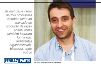 Ferraz Parts: surge uma nova forma de produção de matrizes e capas de rolos para peletizadoras | Revista do AVISITE