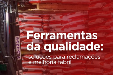 Como as ferramentas da qualidade ajudam na tratativa de reclamações de clientes e na melhoria do processo fabril